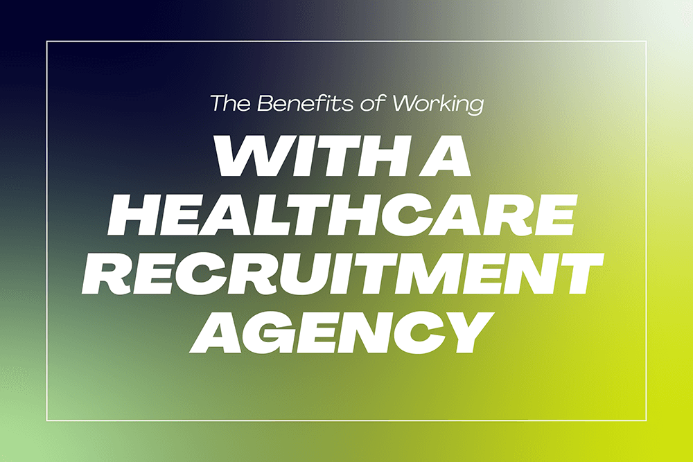 View The Benefits of Working with a Healthcare Recruitment Agency